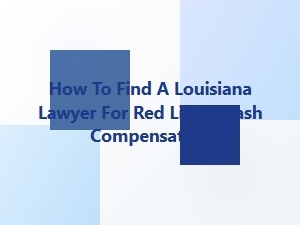 How to Find a Louisiana Lawyer for Red Light Crash Compensation