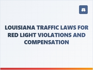 Louisiana Red Light Violation Laws and Compensation